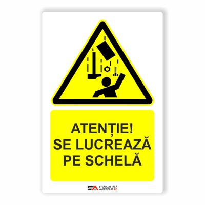 Atentie se lucreaza pe schela indicator de avertizare 1014