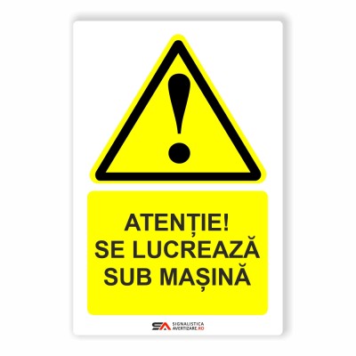 atentie se lucreaza sub masina - indicator de avertizare 1255