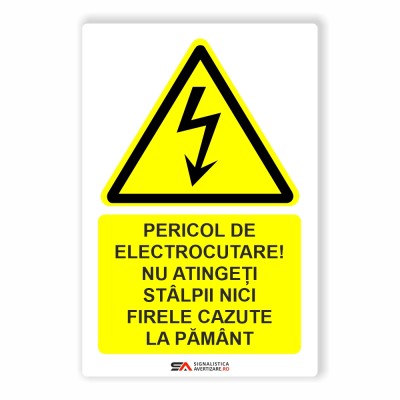 pericol de electrocutare nu atingeti stalpii nici firele cazute la pamant - indicator de avertizare 1234