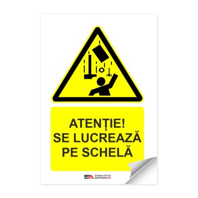 Atentie se lucreaza pe schela – autocolant
